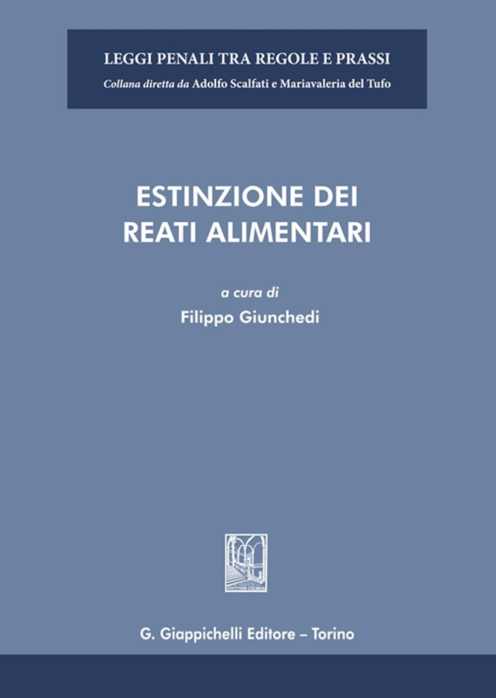 Estinzione dei reati alimentari (Leggi penali tra regole e prassi) Law