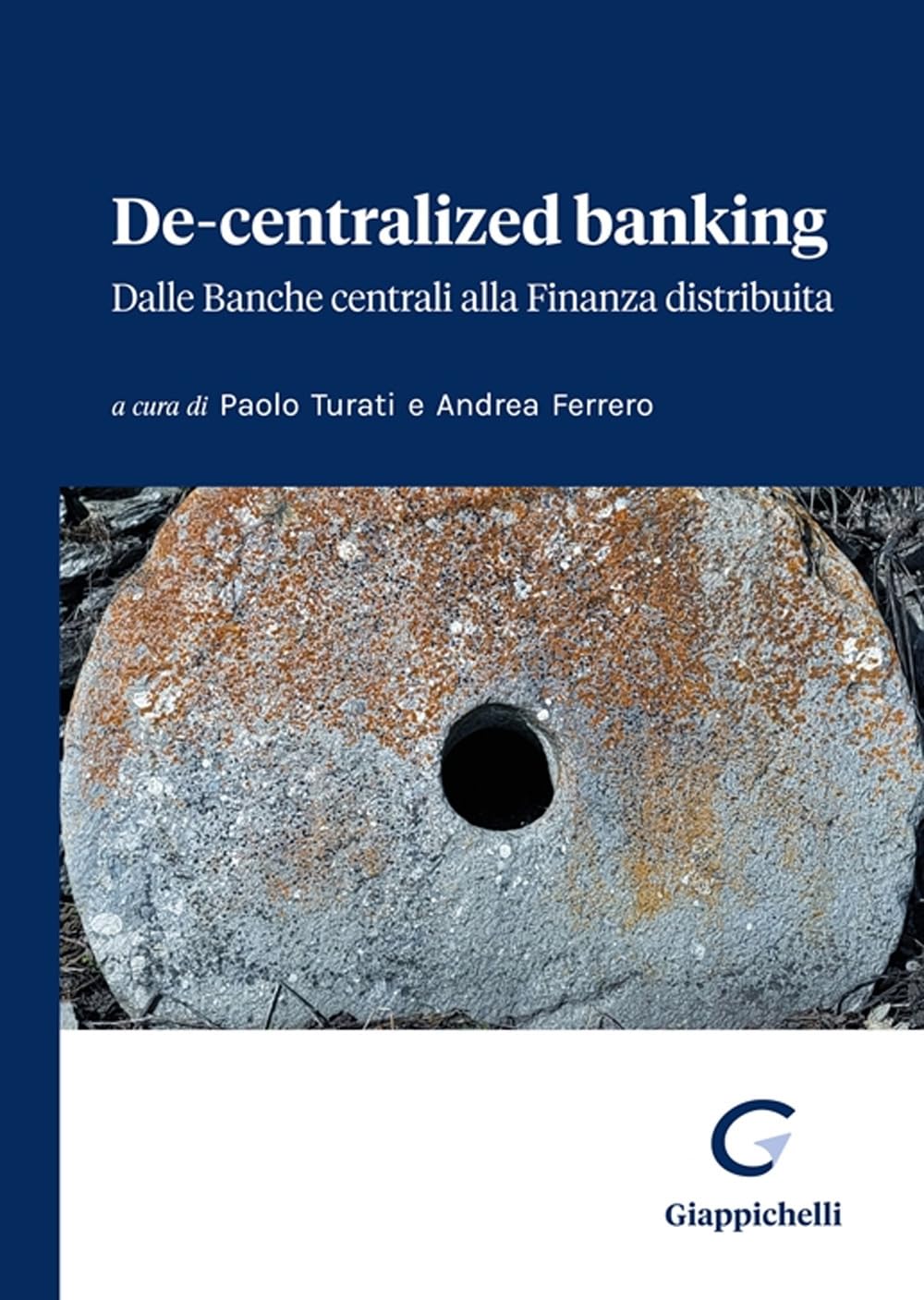 De-centralized banking. Dalle banche centrali alla finanza distribuita book