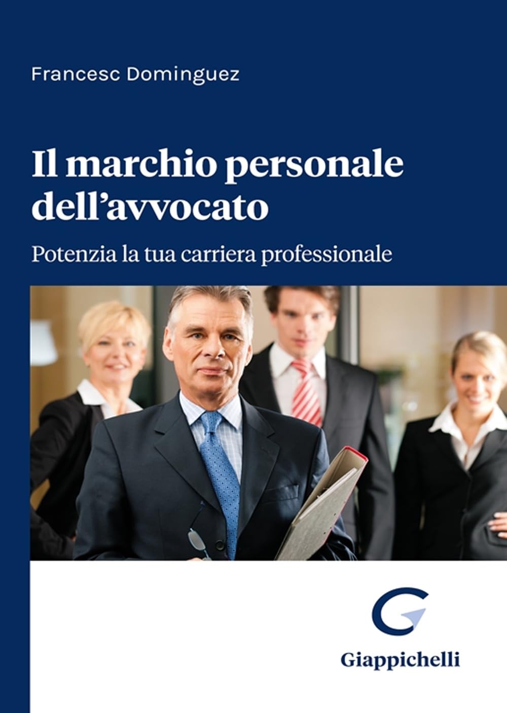 Il marchio personale dell'avvocato. Potenzia la tua carriera professionale Law