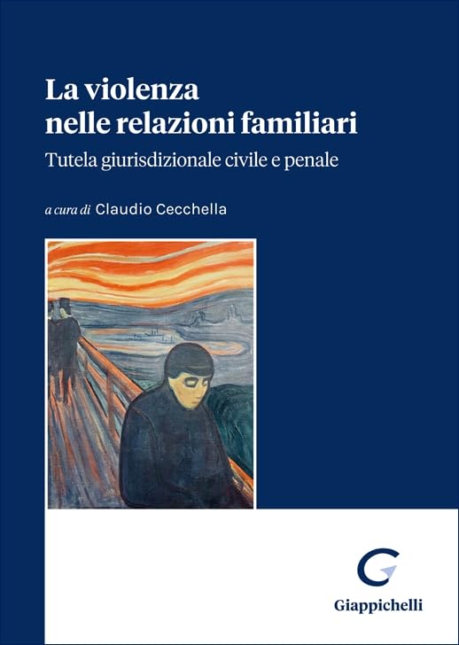 La violenza nelle relazioni familiari. Tutela giurisdizionale civile e penale Law