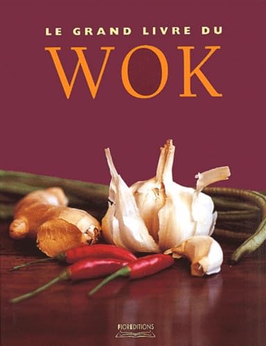 Le grand livre du wok Leisure, Home & Garden