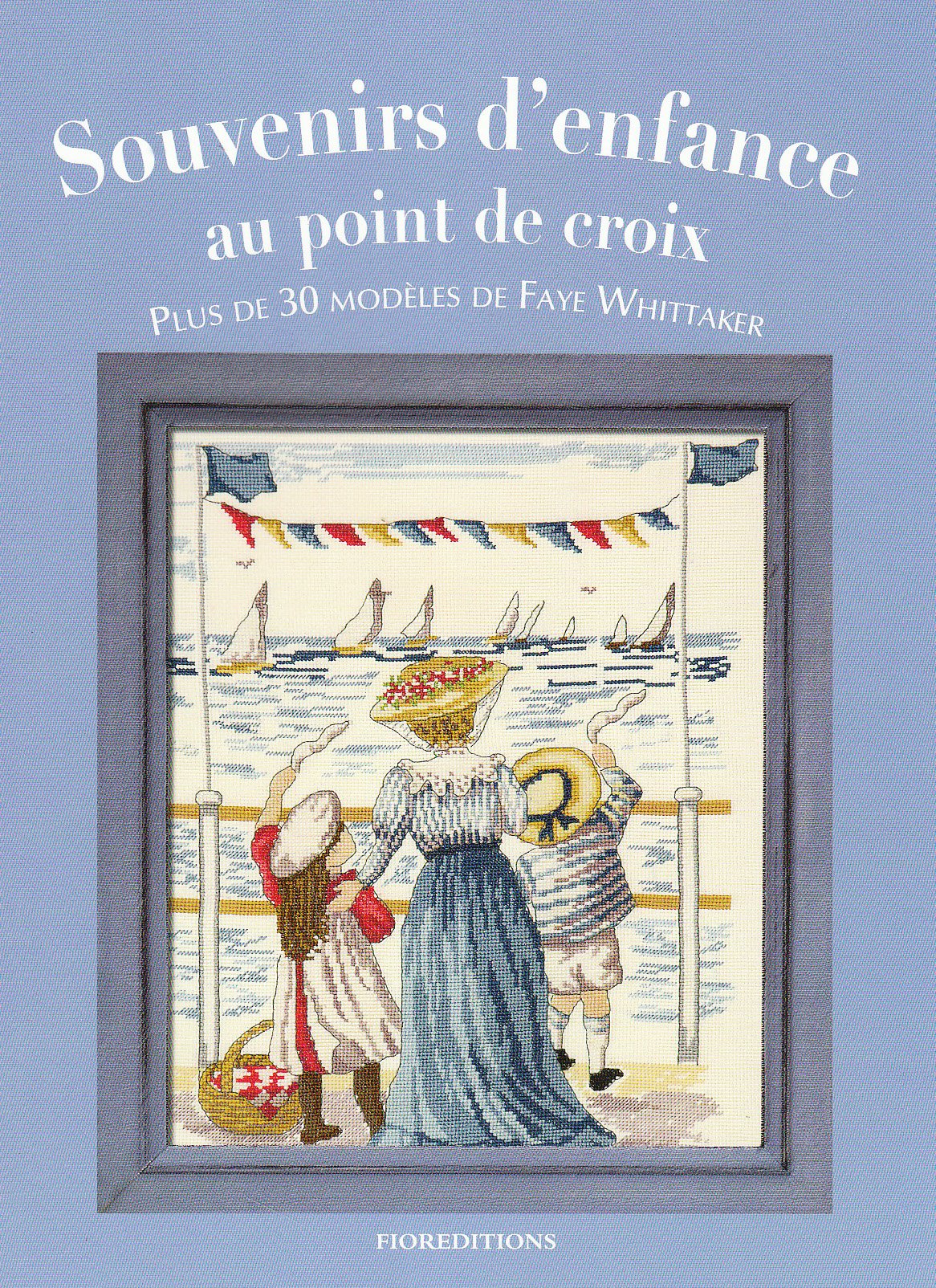 Souvenirs d'enfance au point de croix: Plus de 30 modèles book