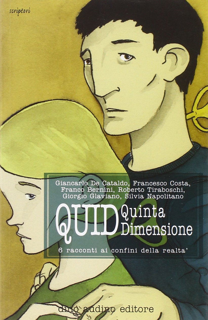 Quid. Quinta dimensione. 6 racconti ai confini della realtà (Scriptori) Contemporary literature