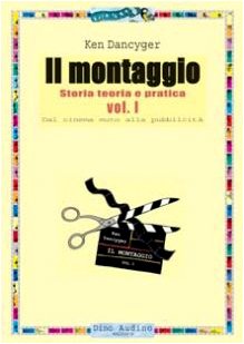 Il montaggio. Dal cinema muto alla pubblicità (Vol. 1) book