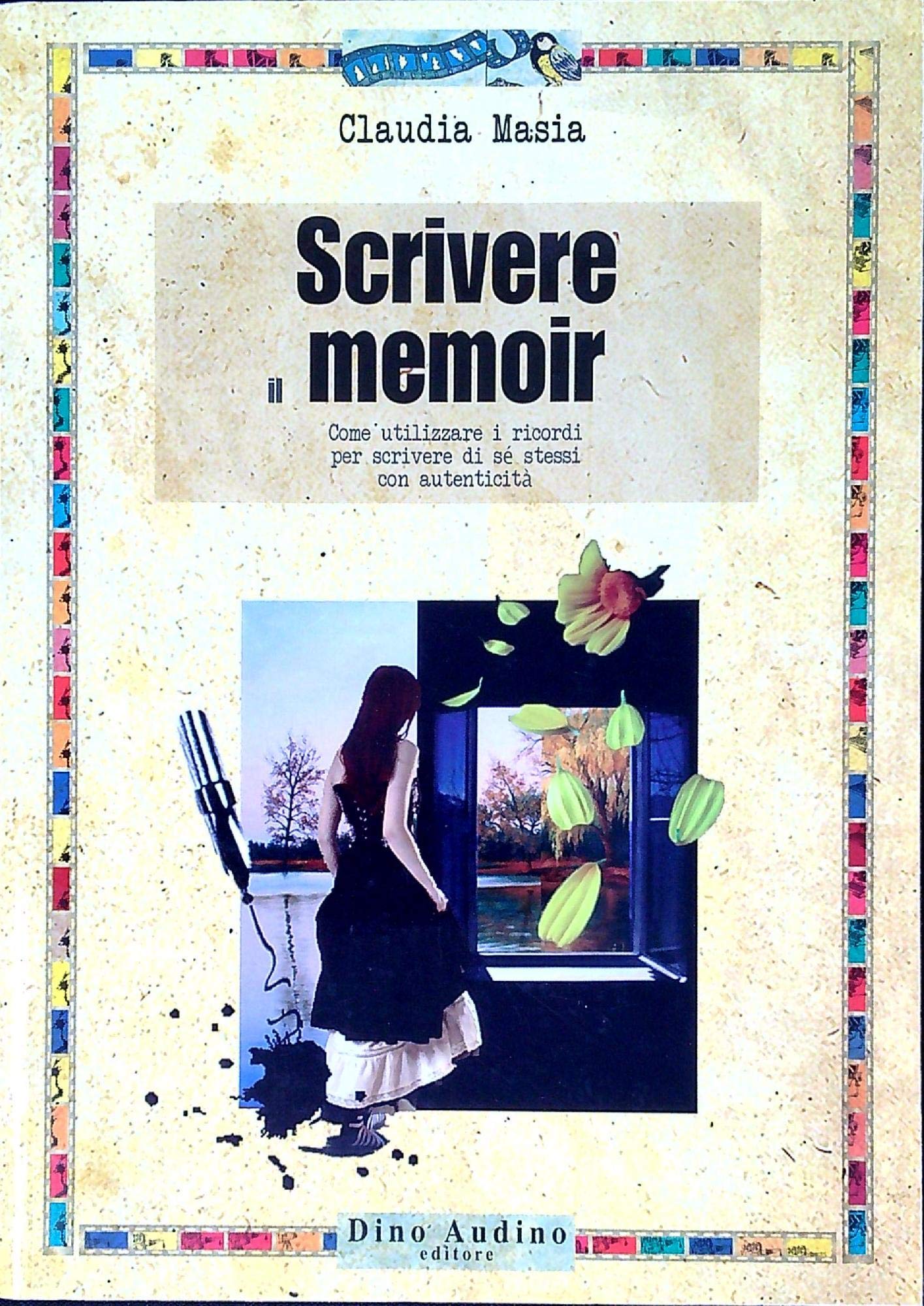 Scrivere il memoir. Come utilizzare i ricordi per scrivere di se stessi con autenticità book