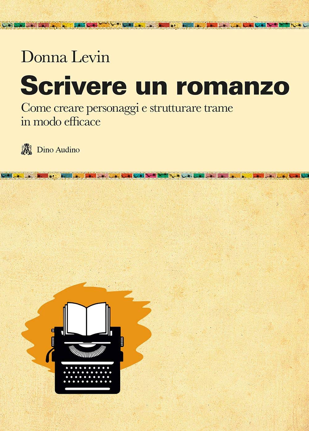 Scrivere un romanzo. Come strutturare personaggi e storie in modo efficace (Manuali) Contemporary literature