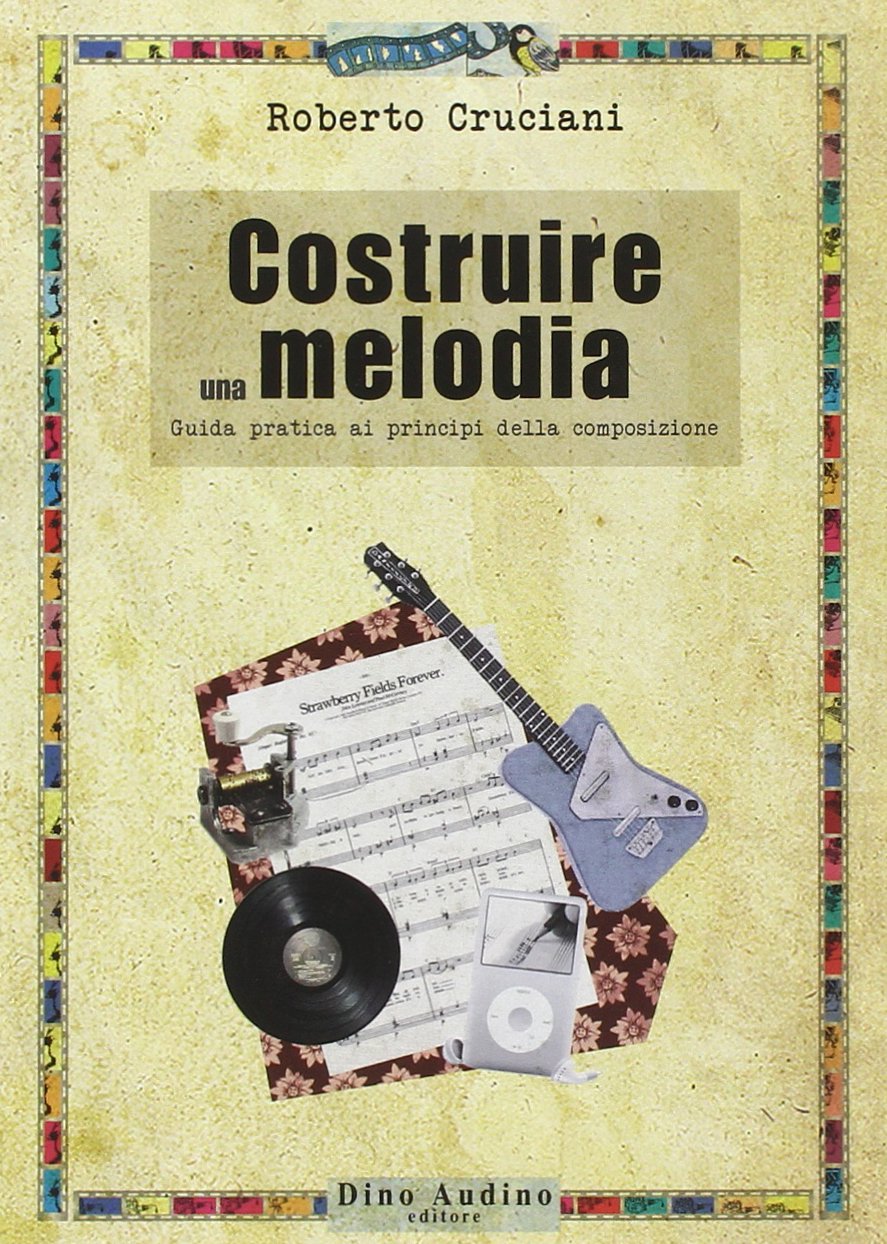 Costruire una melodia. Guida pratica ai principi della composizione book