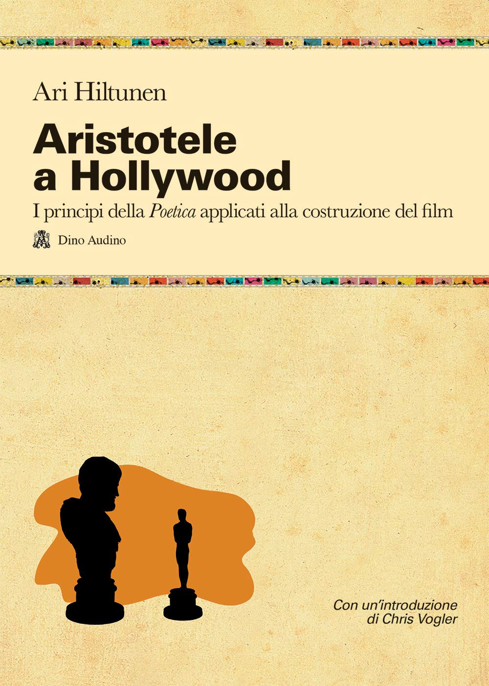 Aristotele a Hollywood. Ovvero come creare i meccanismi emotivi che coinvolgono il grande pubblico book