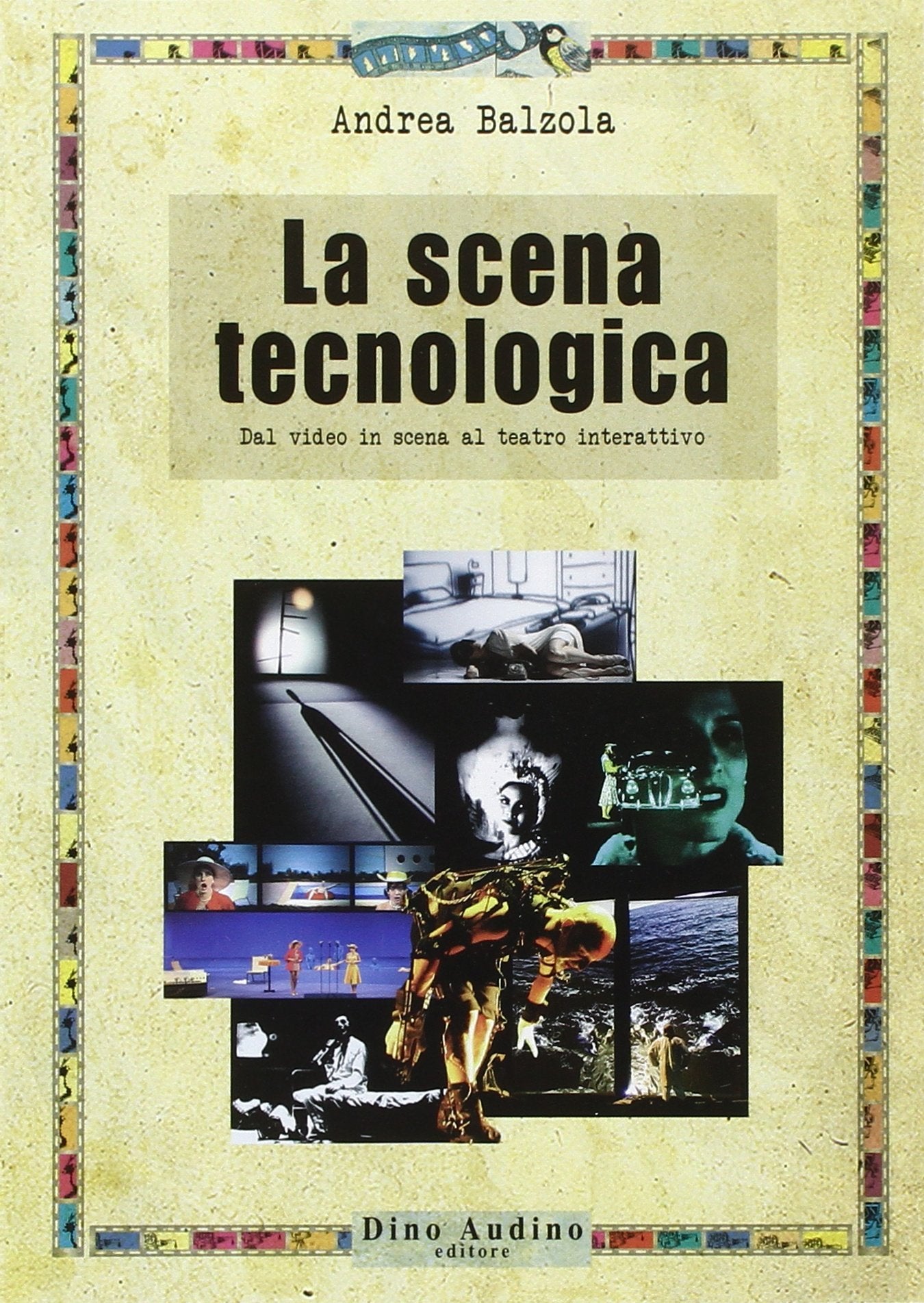 La scena tecnologica. Dal video in scena al teatro interattivo book