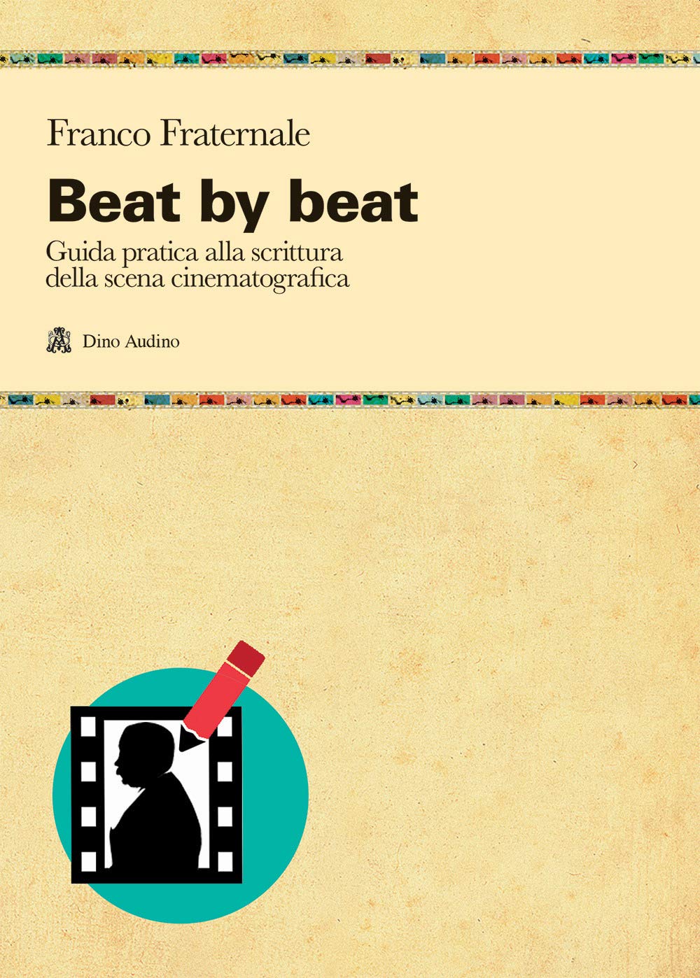 Beat by beat. Come scrivere una scena book