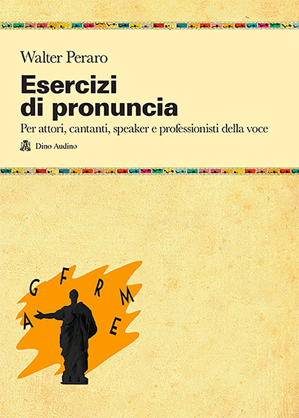 Esercizi di pronuncia. Manuale pratico per attori, insegnanti, speaker e professionisti della voce book