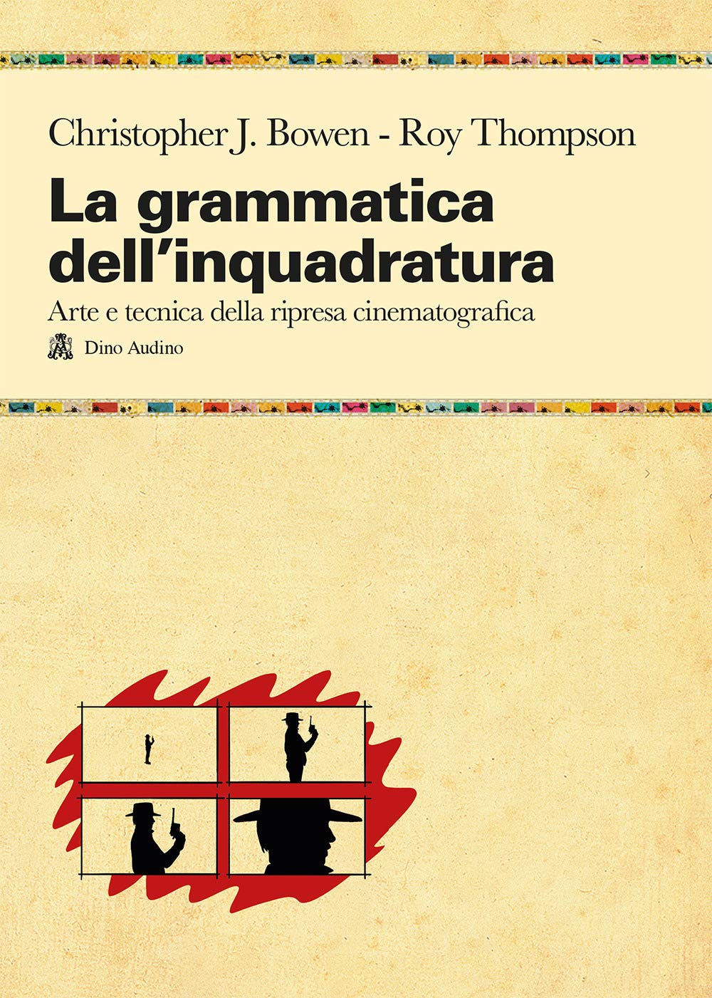 La grammatica dell'inquadratura. Il manuale di composizione cinematografica più completo Film & Music