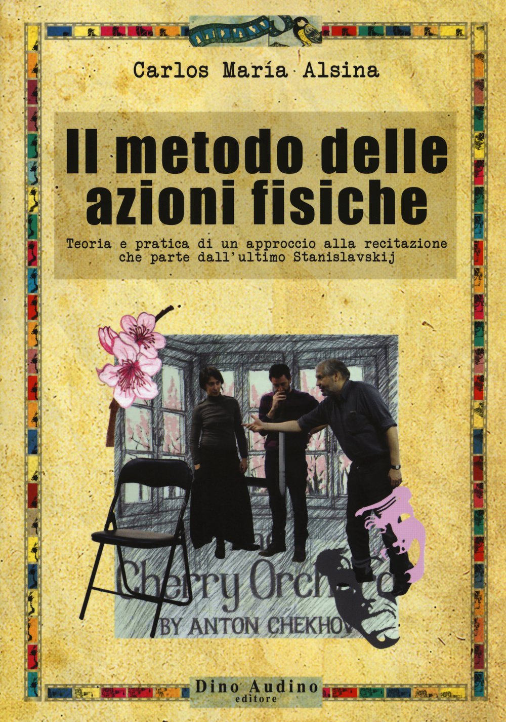 Il metodo delle azioni fisiche. Teoria e pratica di un approccio alla recitazione che parte dall'ultimo Stanislavskij Film, Art & Culture