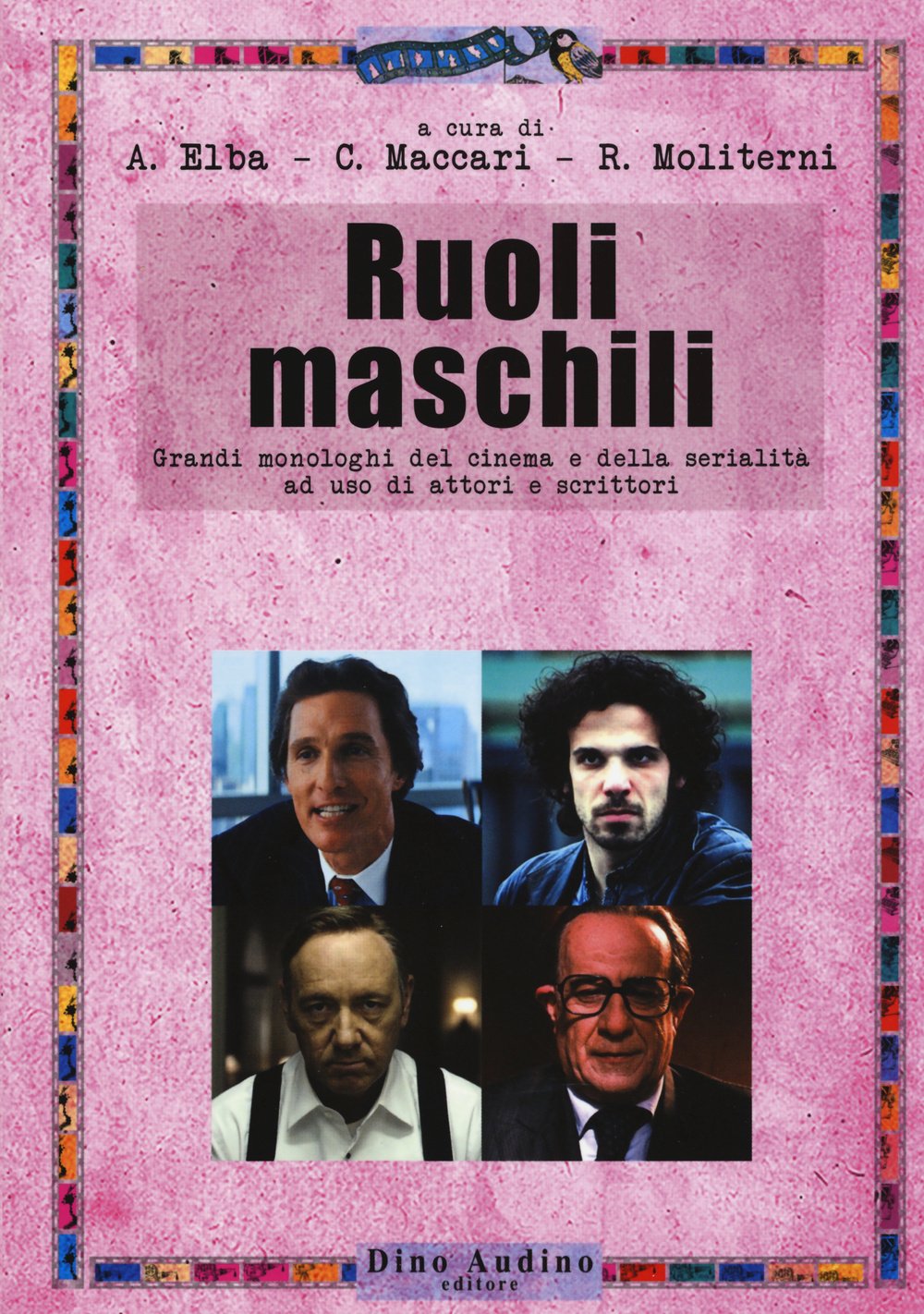 Ruoli maschili. Grandi monologhi del cinema e della serialità ad uso di attori e scrittori Film & Music