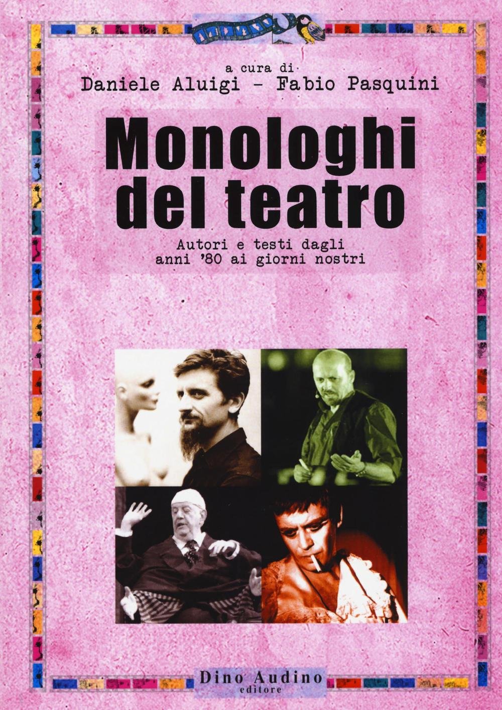 Monologhi del teatro. Autori e testi dagli anni '80 ai giorni nostri book