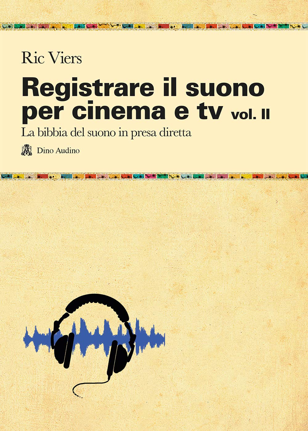 La bibbia del suono in presa diretta Film, Art & Culture
