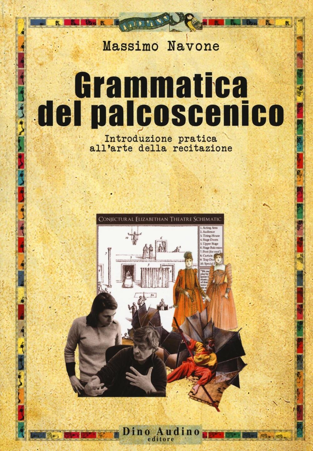 Grammatica del palcoscenico. Introduzione pratica all'arte della recitazione book