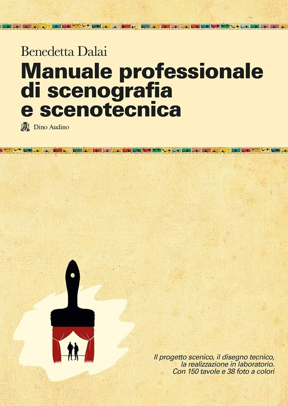 Manuale professionale di scenografia e scenotecnica. Ediz. illustrata book