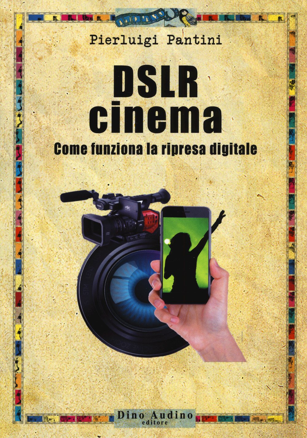DSLR cinema. Come funziona la ripresa digitale. Con aggiornamento online book