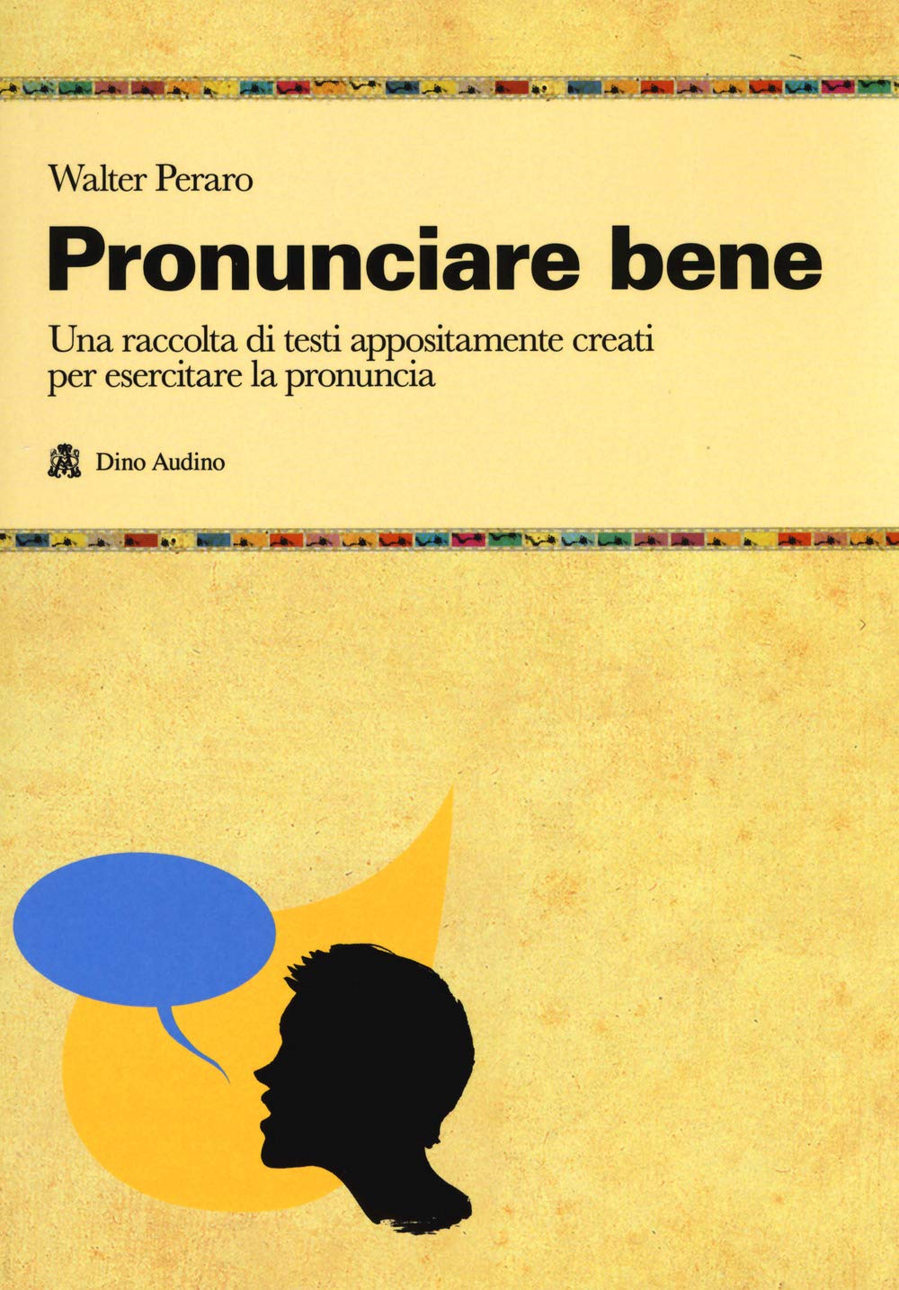 Pronunciare bene. Una raccolta di testi appositamente creati per esercitare la pronuncia (Manuali) Social Sciences
