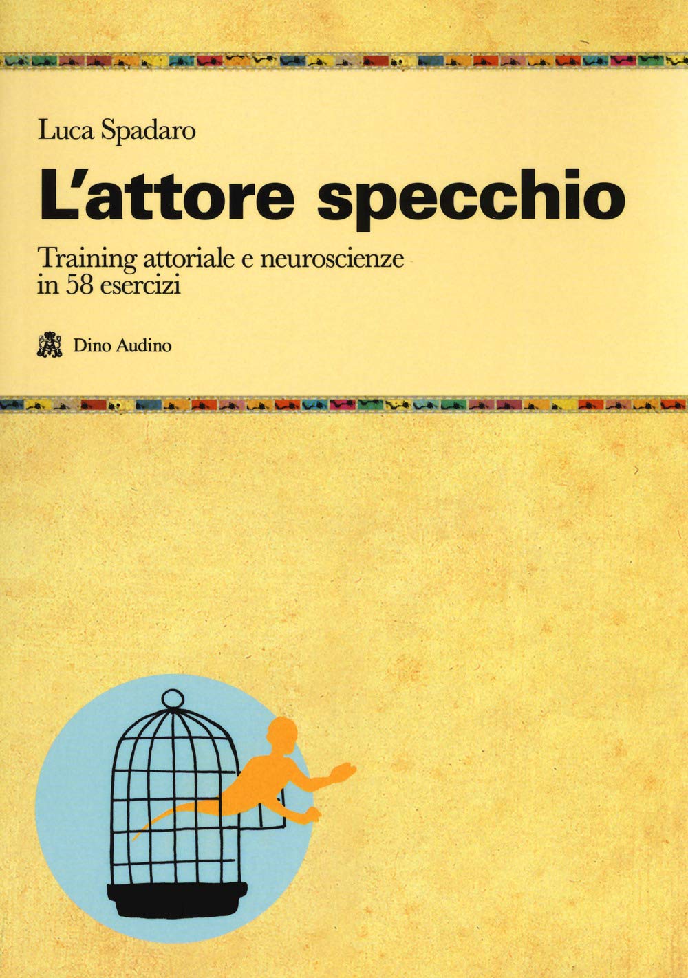 L'attore specchio. Training attoriale e neuroscienze in 58 esercizi book