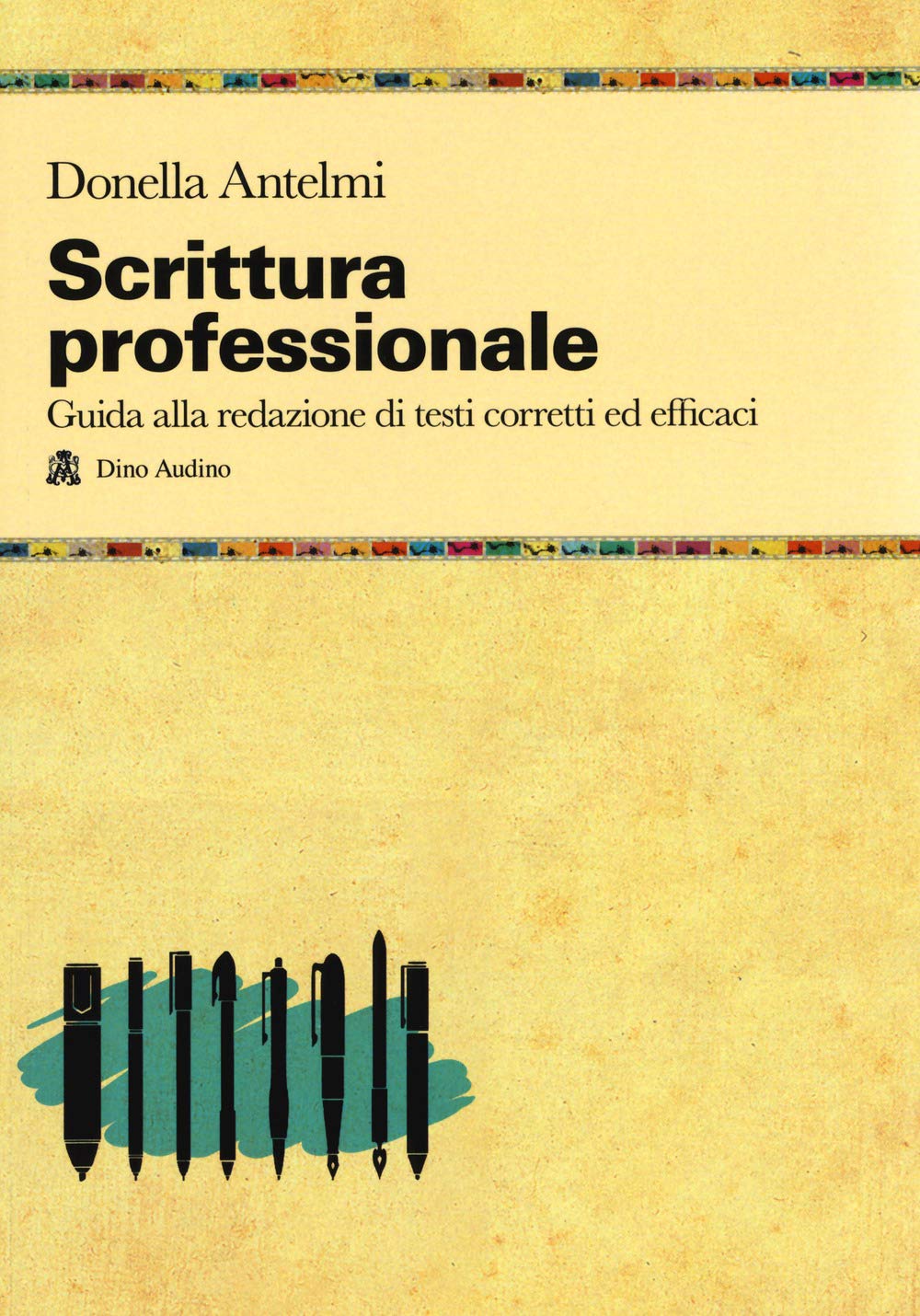 Scrittura professionale. Guida alla redazione di testi corretti ed efficaci book