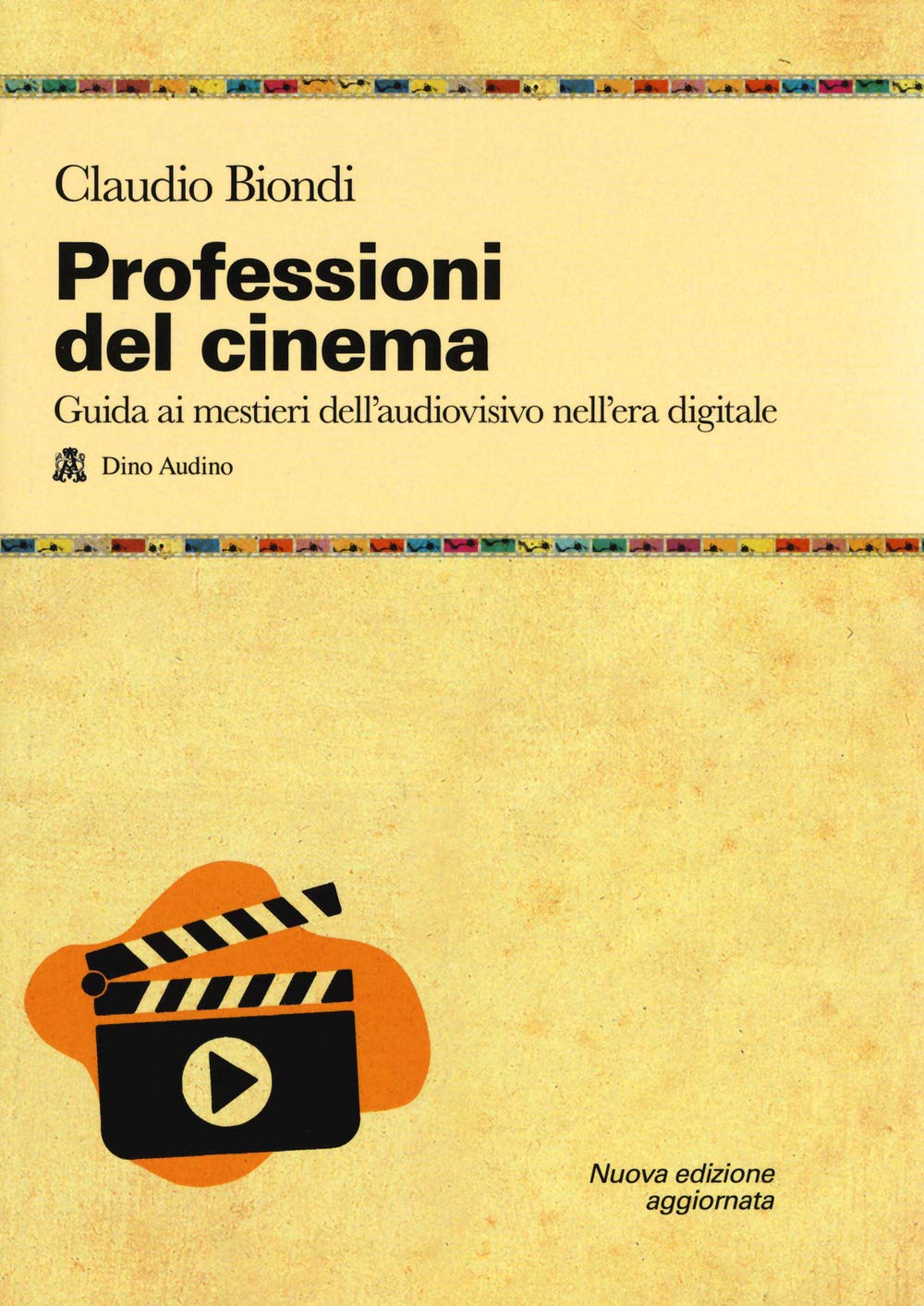 Professioni del cinema. Guida ai mestieri dell'adudiovisivo nell'era digitale book