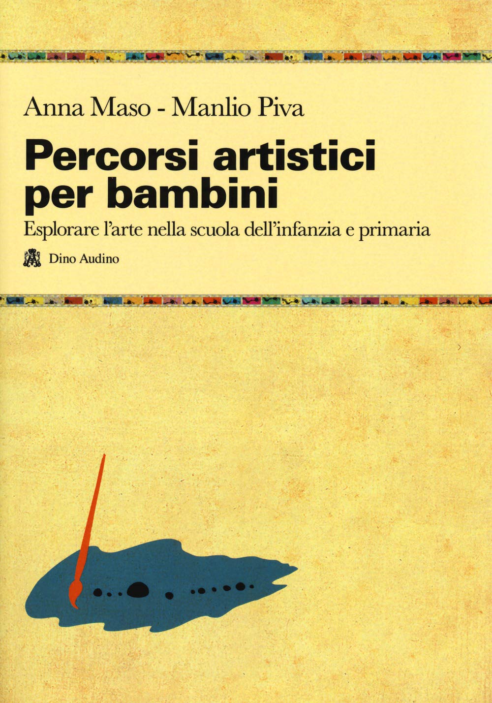 Percorsi artistici per bambini. Esplorare l'arte nella scuola dell'infanzia e primaria Books