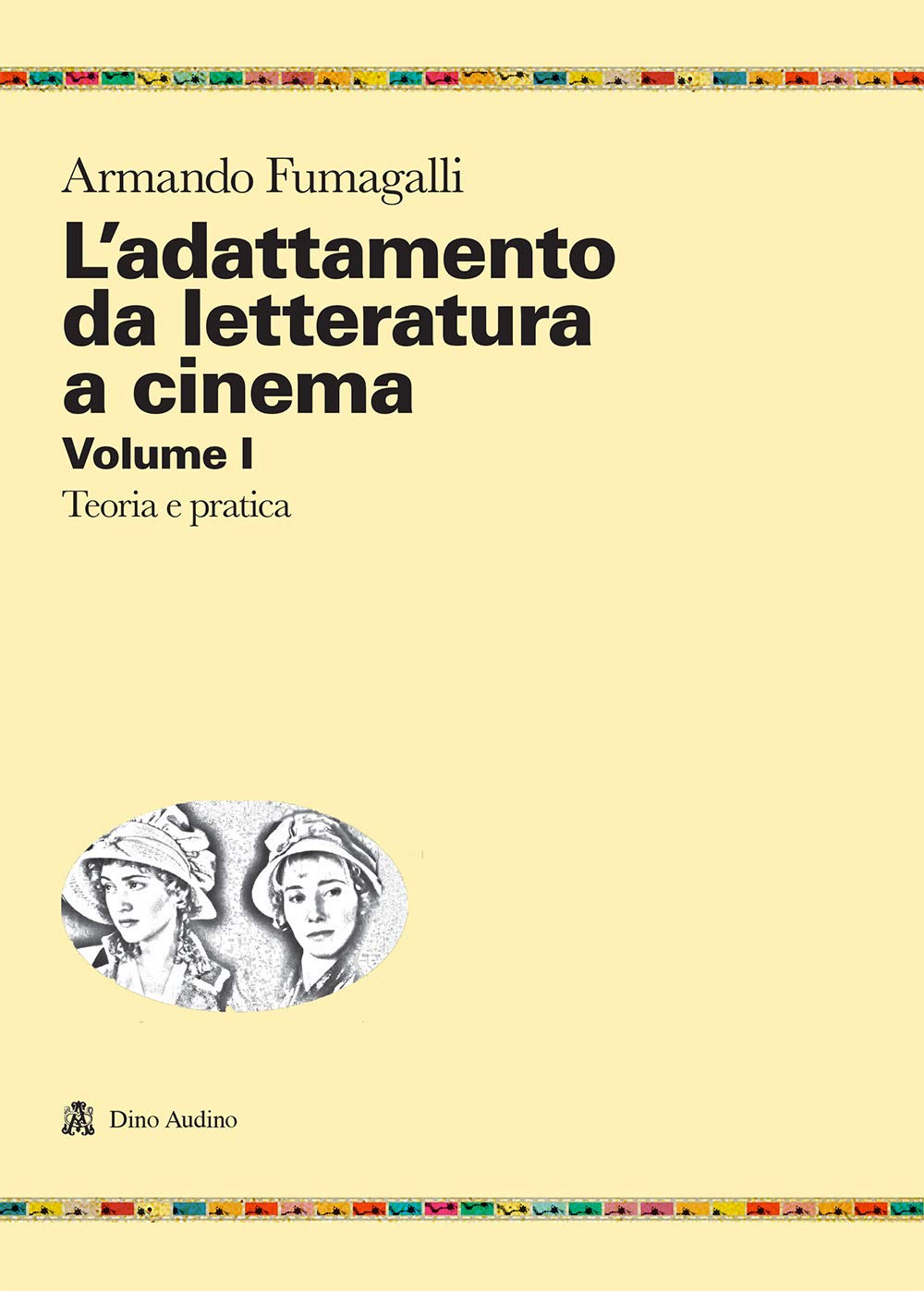 L'adattamento da letteratura a cinema. Teoria e pratica (Vol. 1) book