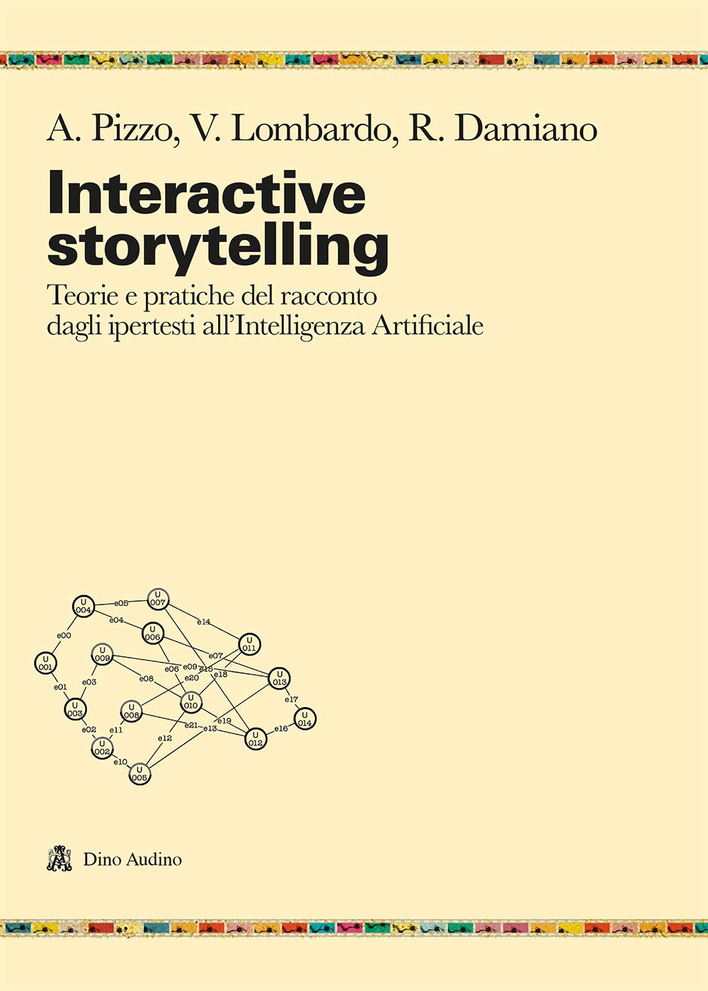 Interactive storytelling. Teorie e pratiche del racconto dagli ipertesti all'Intelligenza Artificiale book