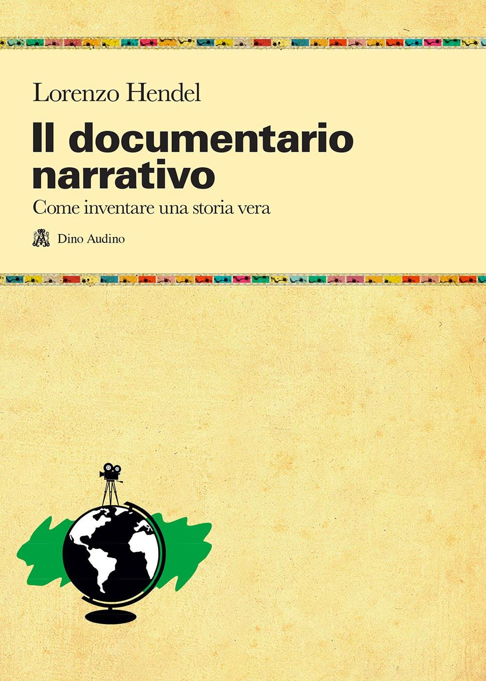 Il documentario narrativo. Come inventare una storia vera book