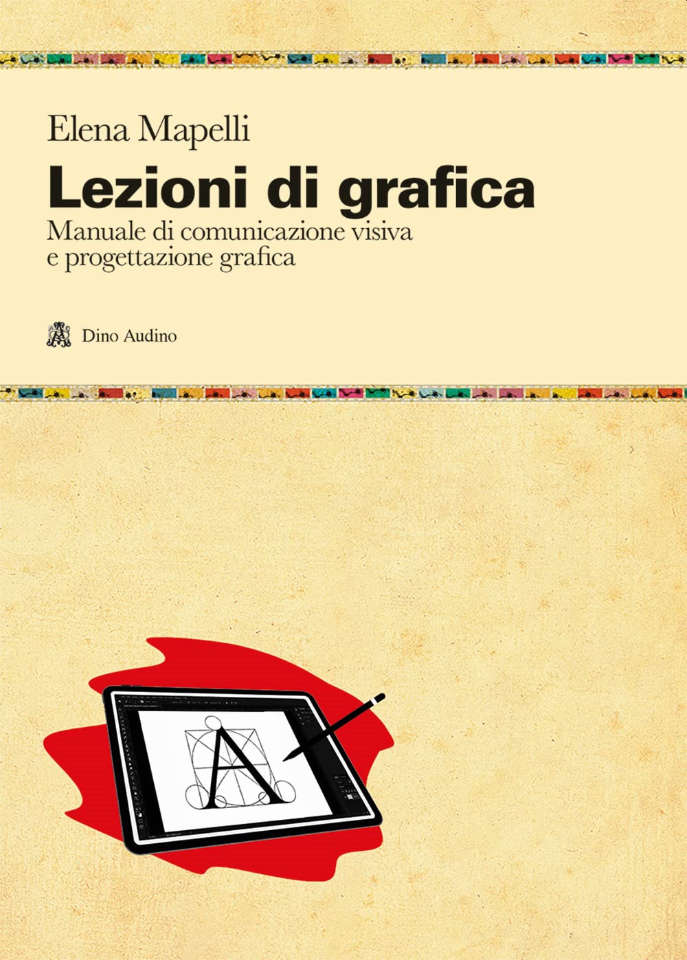 Lezioni di grafica. Manuale di comunicazione visiva e progettazione grafica book