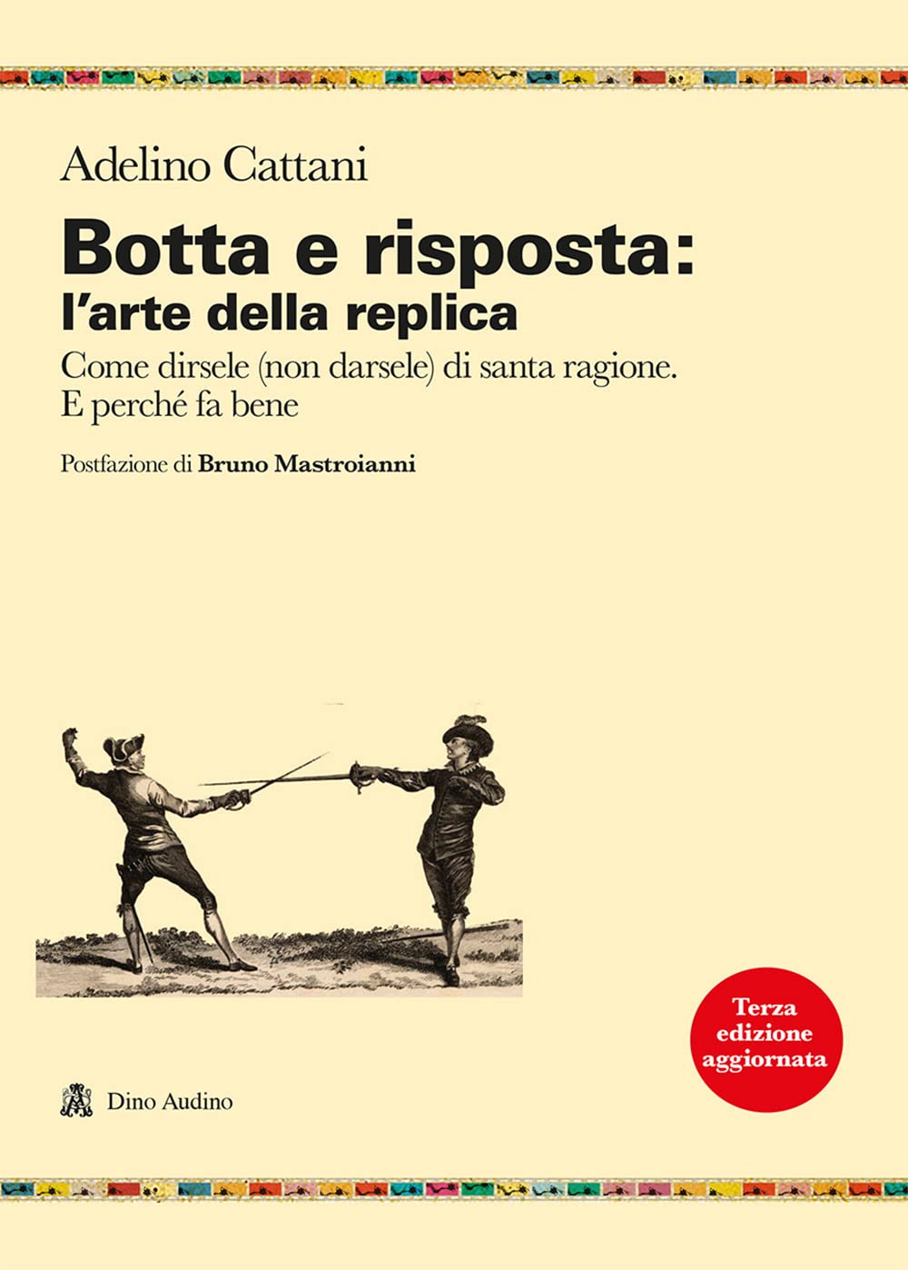 Botta e risposta: l'arte della replica. Come dirsele (non darsele) di santa ragione. E perché fa bene (Ricerche) Books