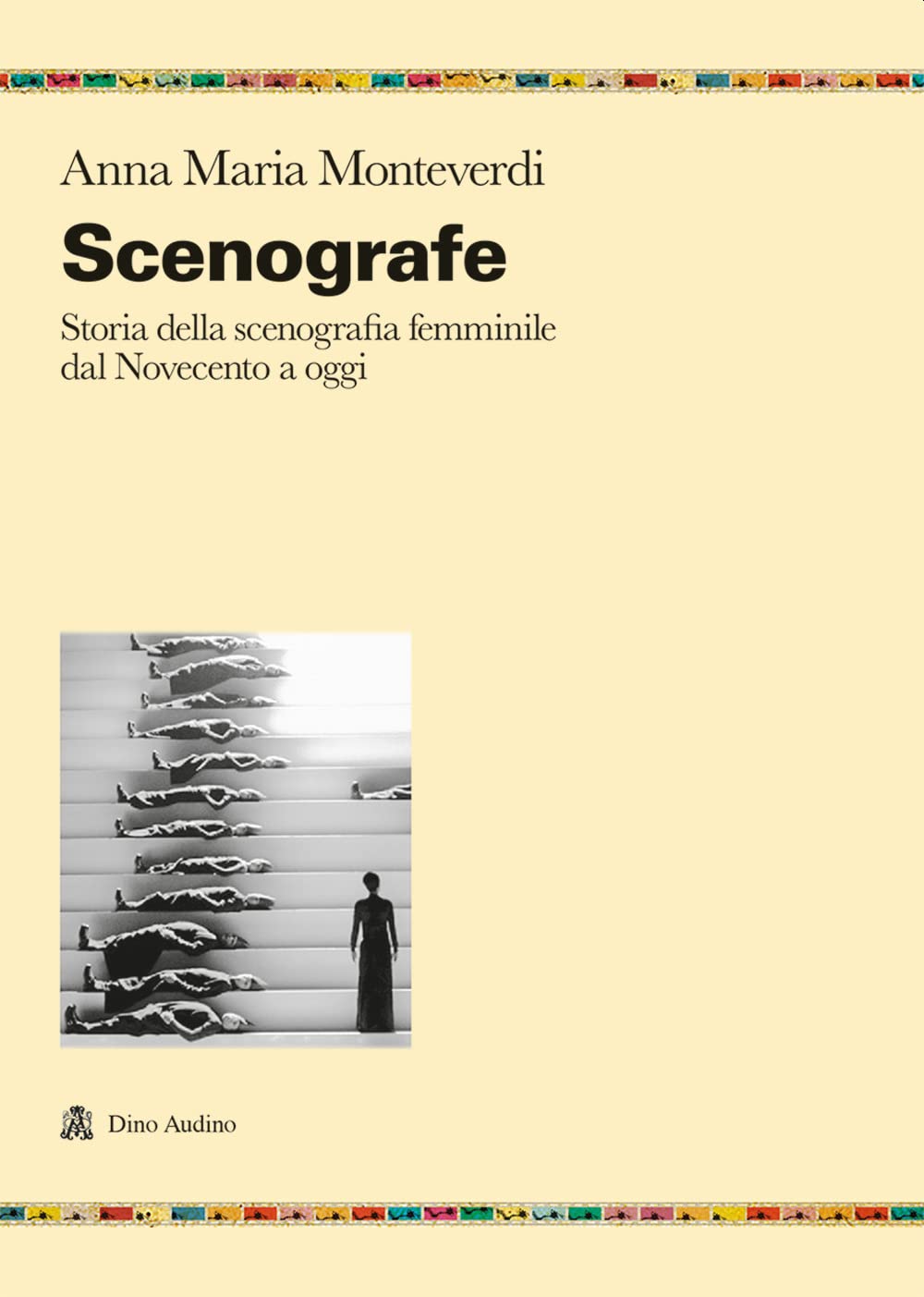 Scenografe. Storia della scenografia femminile dal Novecento a oggi Film, Art & Culture