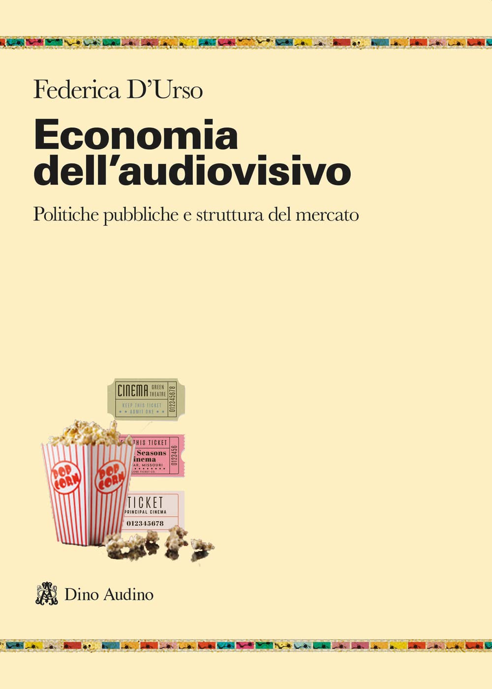 Economia dell'audiovisivo. Politiche pubbliche e struttura del mercato Film & Music