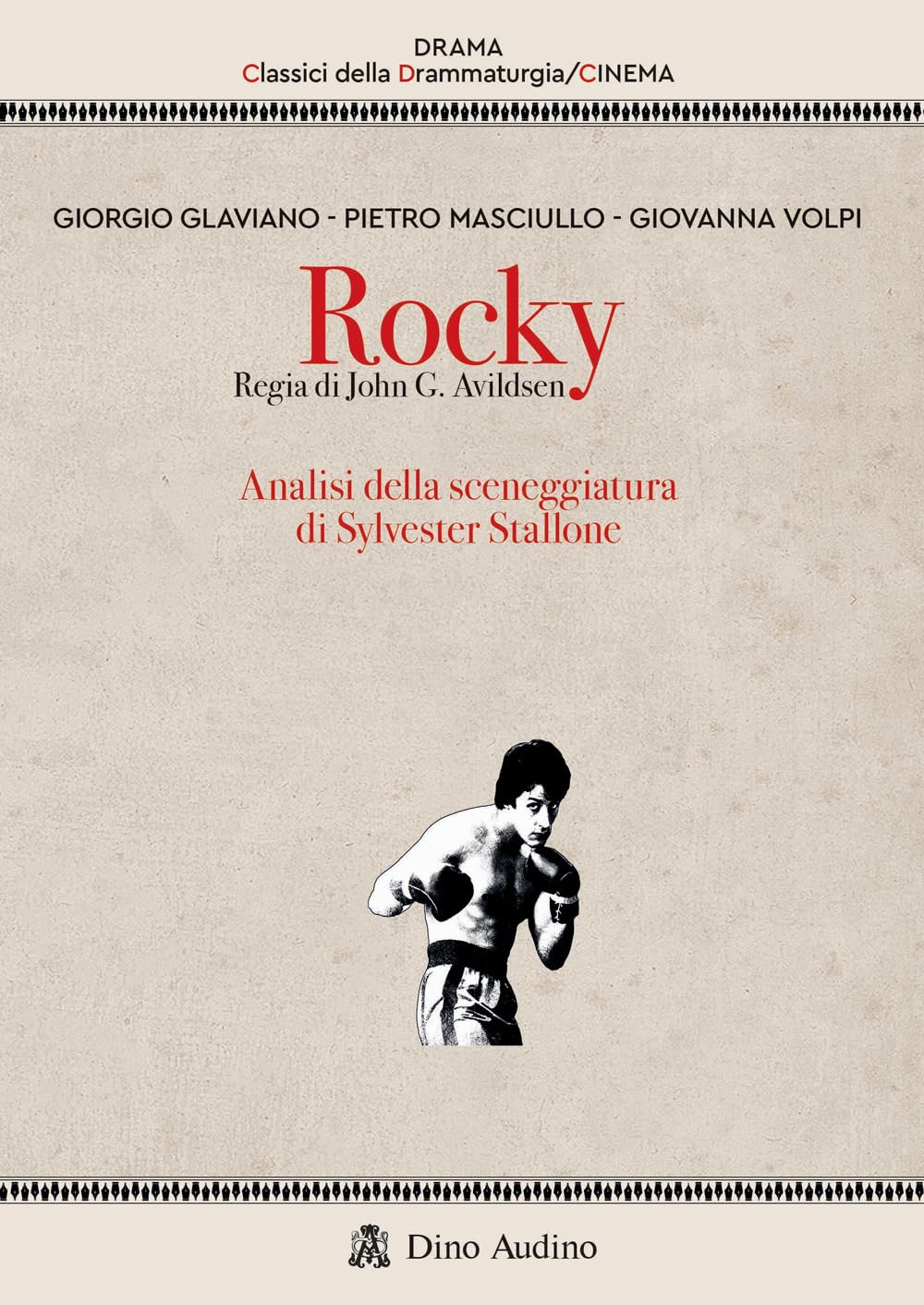Rocky. Regia di John G. Avildsen. Analisi della sceneggiatura di Sylvester Stallone Film & Music