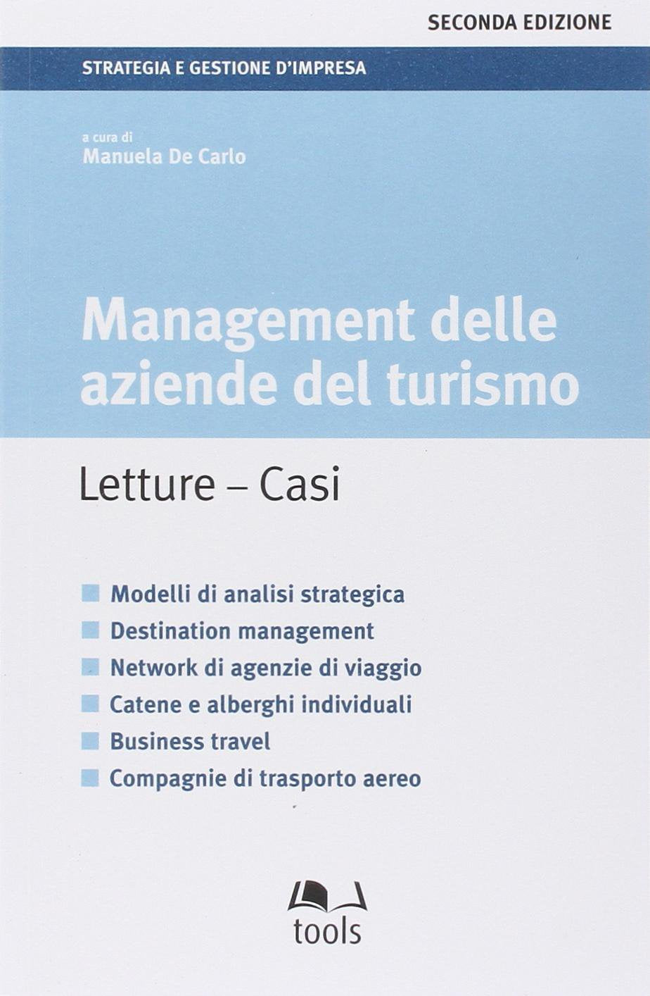 Management delle aziende del turismo. Letture, casi (Tools-Strategia e gestione d'impresa) Business, Finance & Career