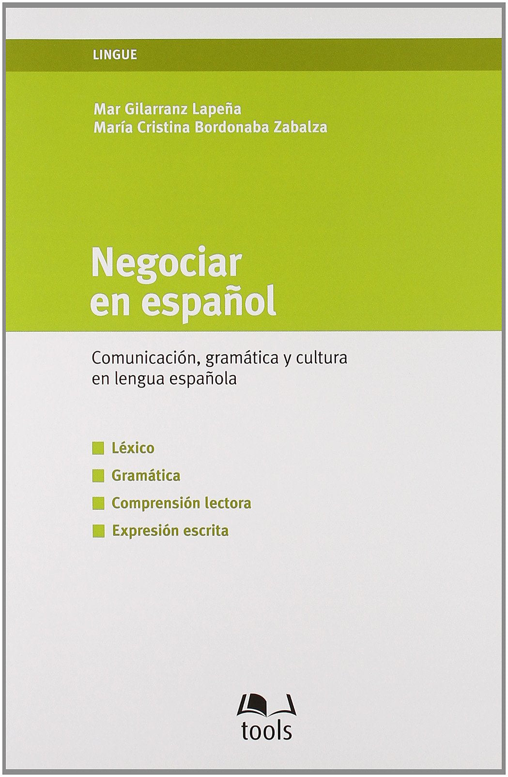 Negociar en español. Comunicacion, gramatica y cultura en lengua española (Tools-lingue) Books