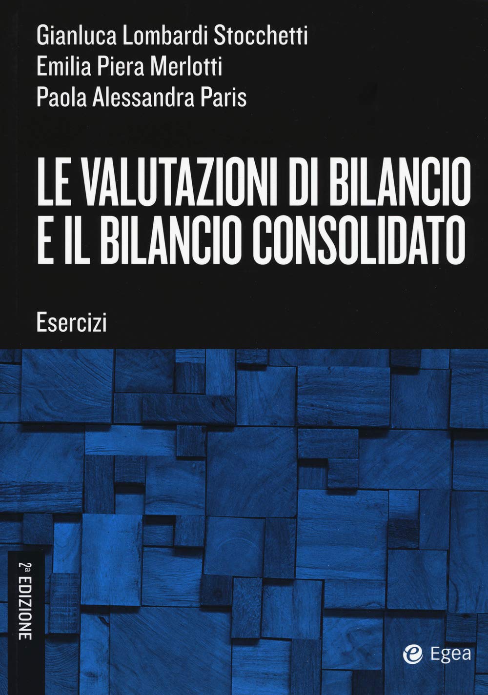 Le valutazioni di bilancio e il bilancio consolidato. Esercizi book