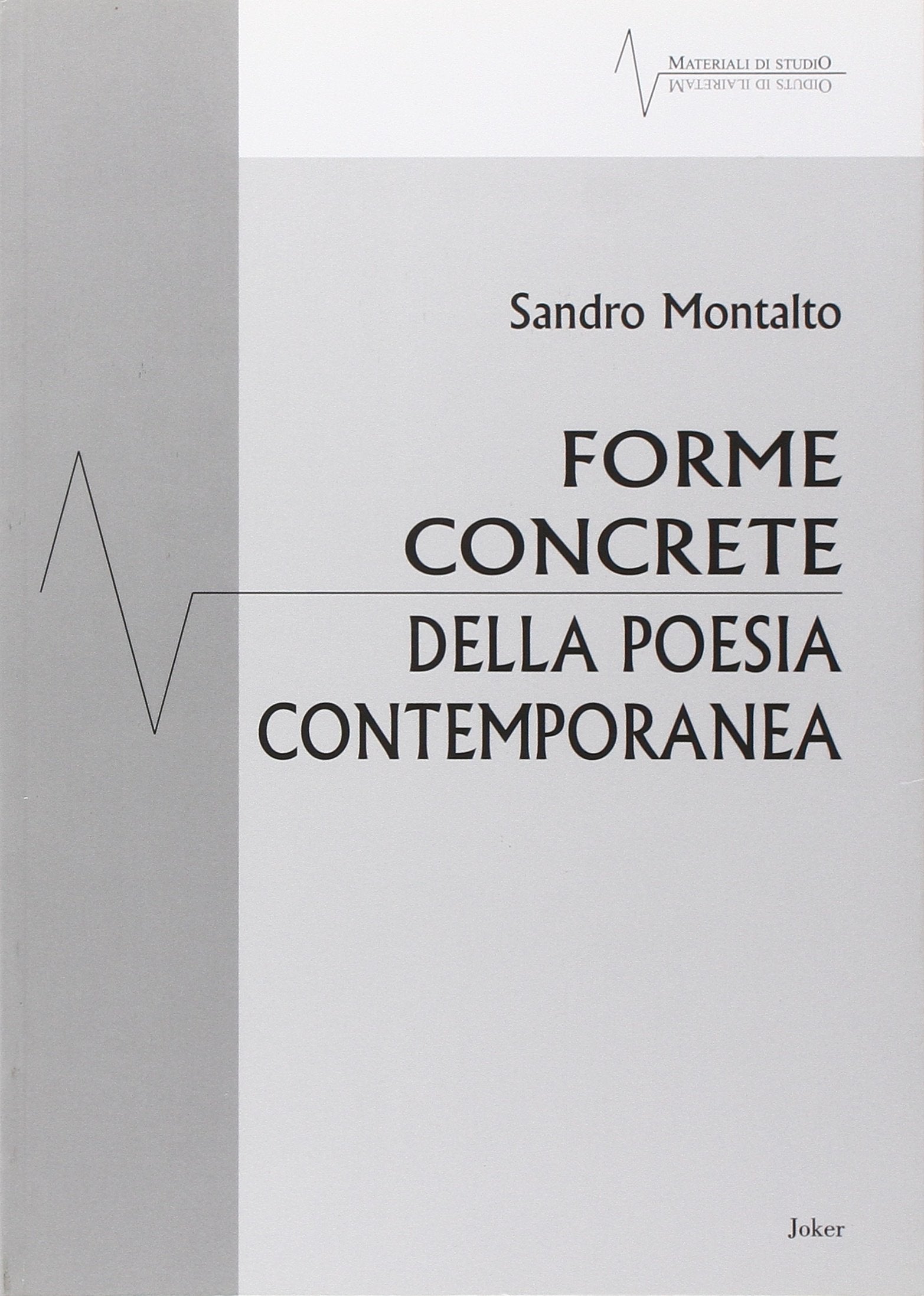 Forme concrete della poesia contemporanea (Materiali di studio) Contemporary literature