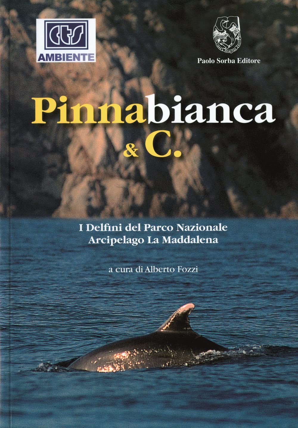 Pinnabianca & C. I Delfini del Parco Nazionale Arcipelago della Maddalena book