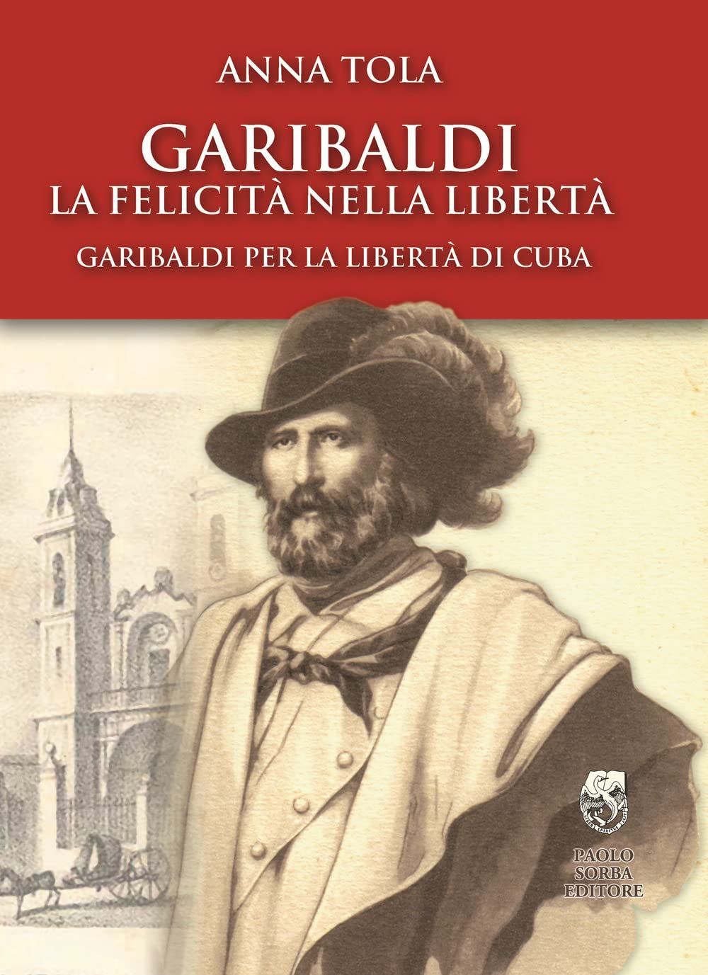 La felicità nella libertà, Garibaldi per la libertà di Cuba book