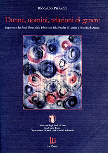 Donne, uomini, relazioni di genere. Repertorio dei fondi librari della biblioteca della Facoltà di lettere e filosofia di Arezzo book