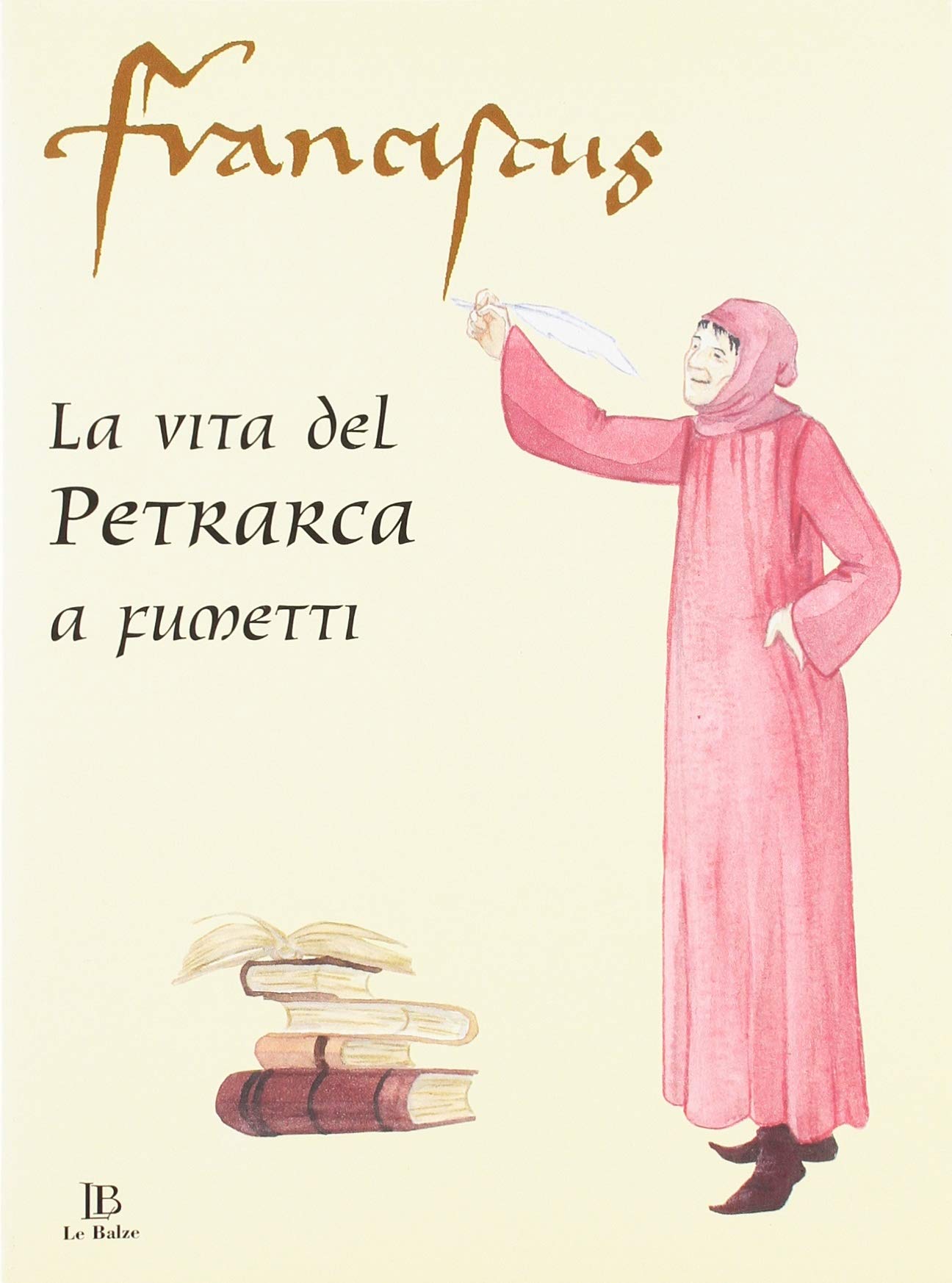 Franciscus. La vita del Petrarca a fumetti book