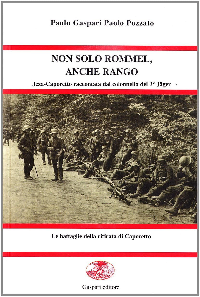 Non solo Rommel, anche Rango. Caporetto nel racconto del colonnello del 3° Jäger sullo Jeza Film, Art & Culture