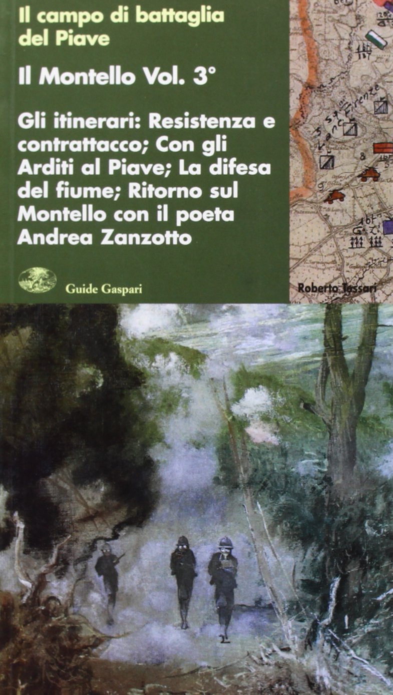 Gli itinerari. Resistenza e contrattacco. Con gli Arditi. Ritorno al Montello con il poeta Andrea Zanzotto Leisure, Home & Garden