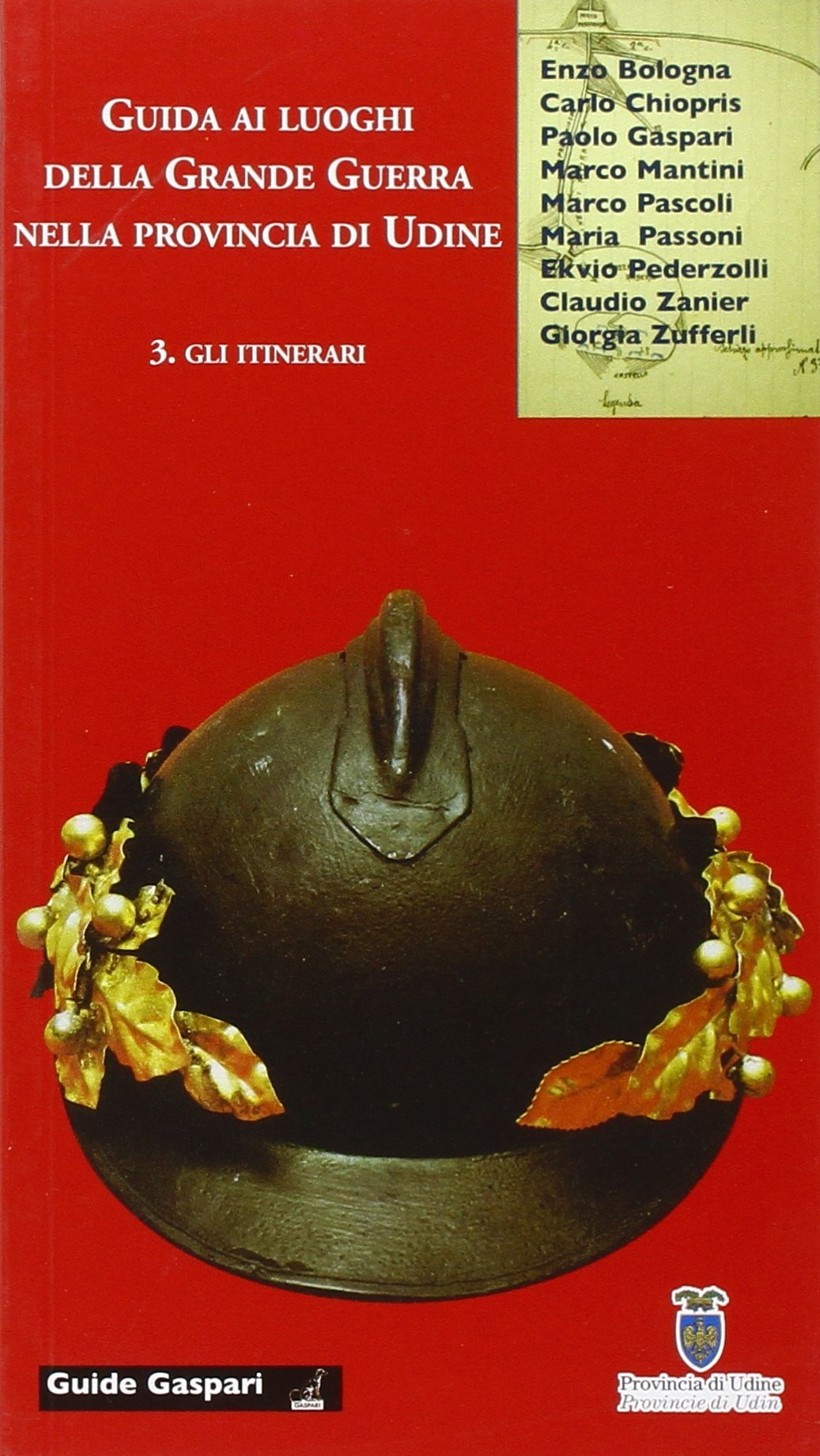 Guida ai luoghi della Grande Guerra nella provincia di Udine. Gli itinerari (Vol. 3) book
