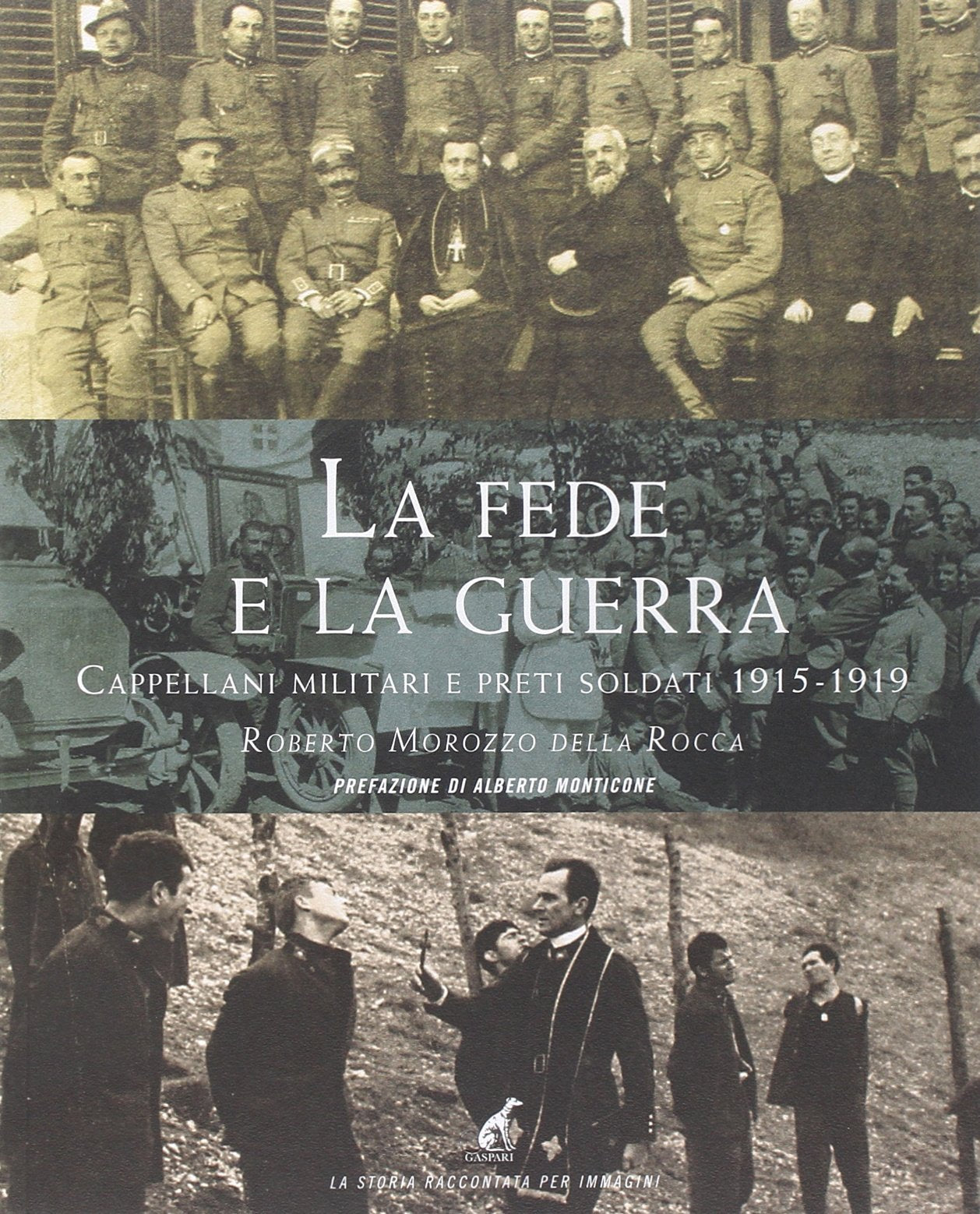 La fede e la guerra. Cappellani militari e preti soldati 1915-1919 Philosophy