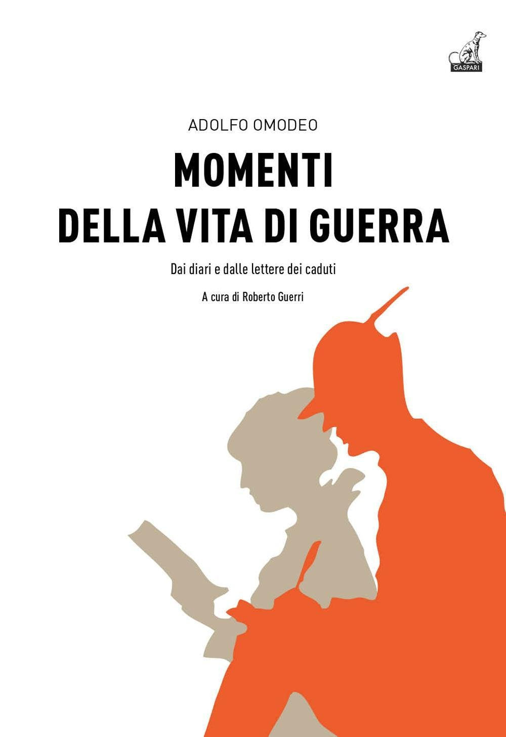 Momenti della vita di guerra. Dai diari e dalle lettere dei caduti book