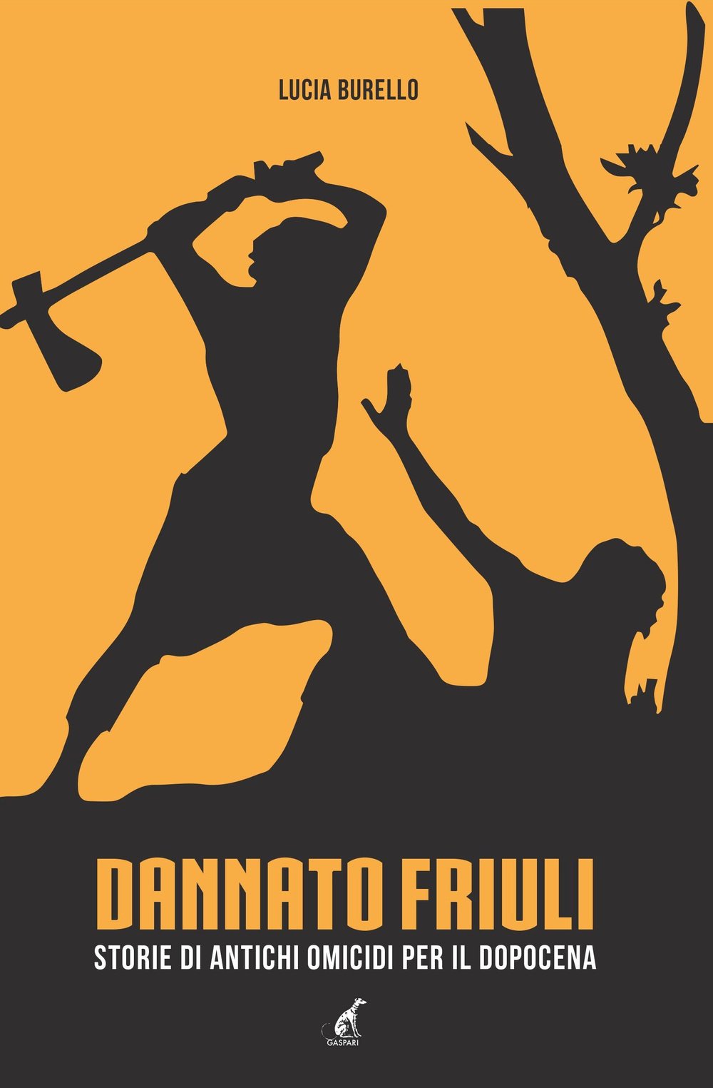 Dannato Friuli. Storie di antichi omicidi per il dopocena Contemporary literature